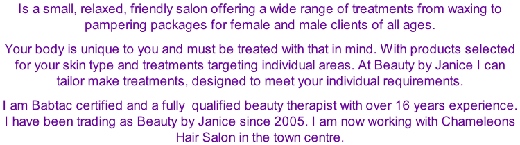 Beauty By Janice is a small relaxed Beauty Salon in Cheltenham town centre